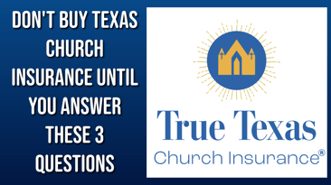 Don't Buy Texas Church Insurance Until You Answer These 3 Questions