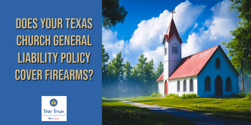 Does Your Texas Church General Liability Policy Cover Firearms