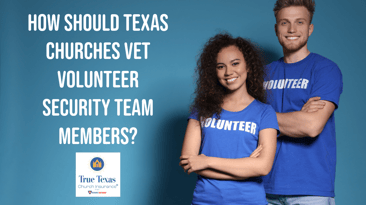 How Should Texas Churches Vet Volunteer Security Team Members?