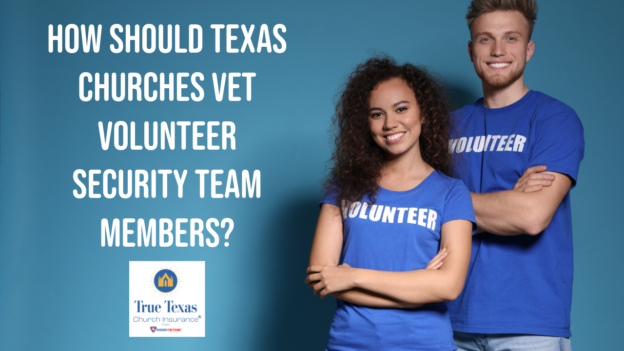 How Should Texas Churches Vet Volunteer Security Team Members