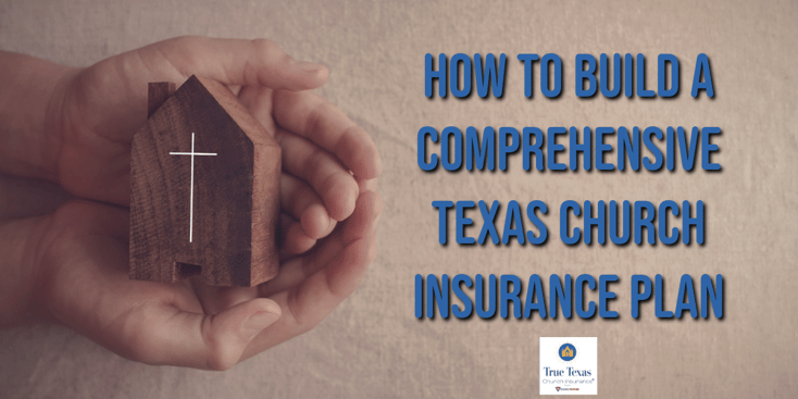 How to Build a Comprehensive Texas Church Insurance Plan